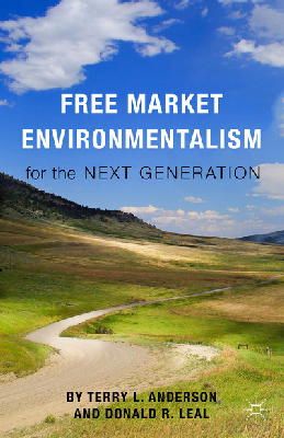 T. Anderson (Ed.) - Free Market Environmentalism for the Next Generation - 9781137448149 - V9781137448149