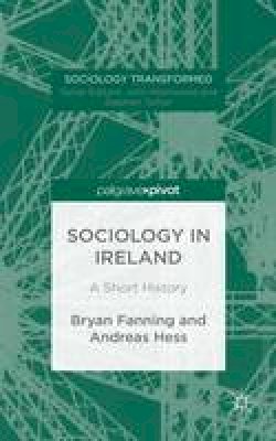 Professor Bryan Fanning - Sociology in Ireland: A Short History - 9781137450357 - V9781137450357