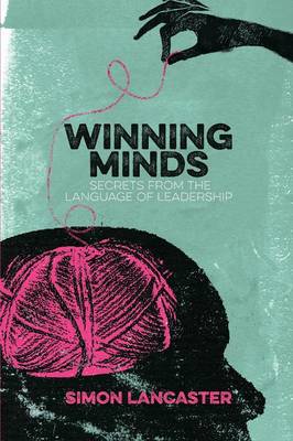 Simon Lancaster - Winning Minds: Secrets From the Language of Leadership - 9781137465924 - V9781137465924