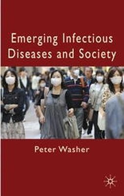 P. Washer - Emerging Infectious Diseases and Society - 9781137471918 - V9781137471918