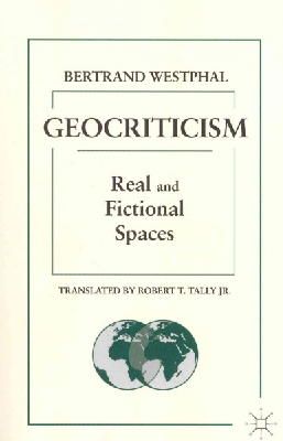 Bertrand Westphal - Geocriticism: Real and Fictional Spaces - 9781137479945 - V9781137479945