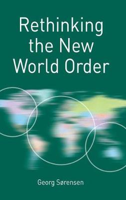 Georg Sorensen - Rethinking the New World Order - 9781137483249 - V9781137483249