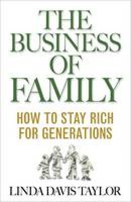 L. Taylor - The Business of Family: How to Stay Rich for Generations - 9781137487865 - V9781137487865