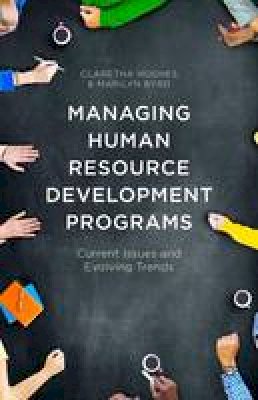 Claretha Hughes - Managing Human Resource Development Programs: Current Issues and Evolving Trends - 9781137492173 - V9781137492173