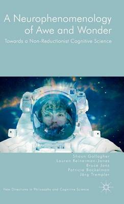 Shaun Gallagher - A Neurophenomenology of Awe and Wonder: Towards a Non-Reductionist Cognitive Science - 9781137496041 - V9781137496041