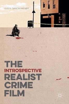 Luis Garcia Mainar - The Introspective Realist Crime Film - 9781137496522 - V9781137496522