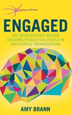 Amy Brann - Engaged: The Neuroscience Behind Creating Productive People in Successful Organizations - 9781137500403 - V9781137500403