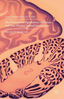 Suzanne Rice (Ed.) - The Educational Significance of Human and Non-Human Animal Interactions: Blurring the Species Line - 9781137505248 - V9781137505248