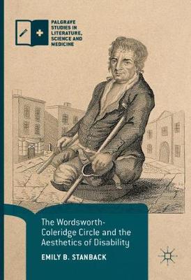 Emily B. Stanback - The Wordsworth-Coleridge Circle and the Aesthetics of Disability - 9781137511393 - V9781137511393