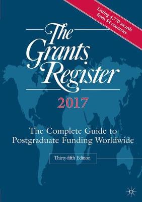 Palgrave Macmillan (Ed.) - The Grants Register 2017: The Complete Guide to Postgraduate Funding Worldwide - 9781137511423 - V9781137511423