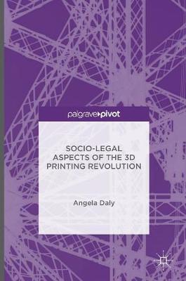 Angela Daly - Socio-Legal Aspects of the 3D Printing Revolution - 9781137515551 - V9781137515551