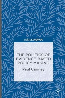 Paul Cairney - The Politics of Evidence-Based Policy Making - 9781137517807 - V9781137517807