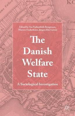 Morten Frederiksen - The Danish Welfare State: A Sociological Investigation - 9781137527301 - V9781137527301