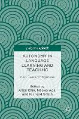 Alice Chik (Ed.) - Autonomy in Language Learning and Teaching: New Research Agendas - 9781137529978 - V9781137529978