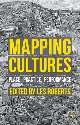 Les Roberts - Mapping Cultures: Place, Practice, Performance - 9781137533951 - V9781137533951