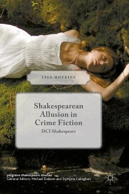 Lisa Hopkins - Shakespearean Allusion in Crime Fiction: DCI Shakespeare - 9781137538741 - V9781137538741