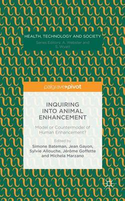 Simone Bateman (Ed.) - Inquiring into Animal Enhancement: Model or Countermodel of Human Enhancement? - 9781137542465 - V9781137542465