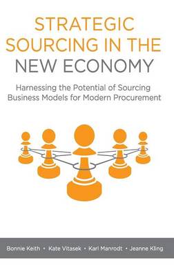 Bonnie Keith - Strategic Sourcing in the New Economy: Harnessing the Potential of Sourcing Business Models for Modern Procurement - 9781137552181 - V9781137552181