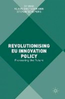 Klaus Gretschmann (Ed.) - Revolutionising EU Innovation Policy: Pioneering the Future - 9781137555533 - V9781137555533