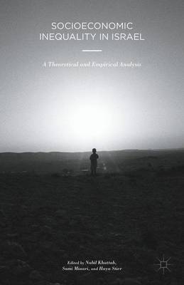 Nabil Khattab (Ed.) - Socioeconomic Inequality in Israel: A Theoretical and Empirical Analysis - 9781137557193 - V9781137557193