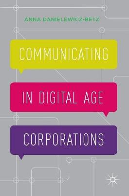 Anna Danielewicz-Betz - Communicating in Digital Age Corporations - 9781137558121 - V9781137558121