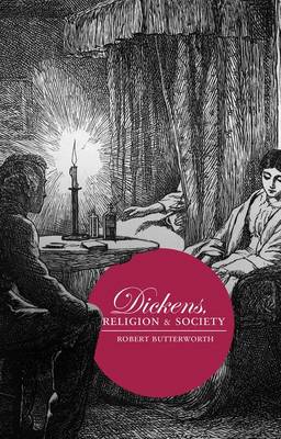 Robert Butterworth - Dickens, Religion and Society - 9781137558701 - V9781137558701