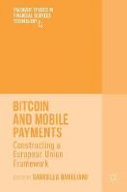 Gabriella Gimigliano (Ed.) - Bitcoin and Mobile Payments: Constructing a European Union Framework - 9781137575111 - V9781137575111