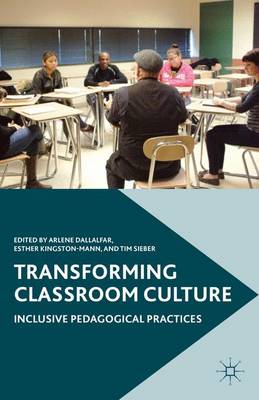 Arlene Dallalfar (Ed.) - Transforming Classroom Culture: Inclusive Pedagogical Practices - 9781137575685 - V9781137575685