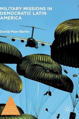 David Pion-Berlin - Military Missions in Democratic Latin America - 9781137592699 - V9781137592699