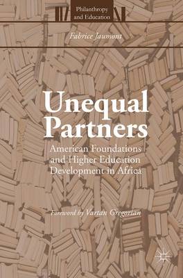 Fabrice Jaumont - Unequal Partners: American Foundations and Higher Education Development in Africa - 9781137593467 - V9781137593467