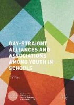 Cris Mayo - Gay-Straight Alliances and Associations Among Youth in Schools - 9781137595287 - V9781137595287