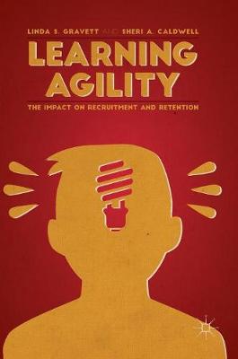 Linda S. Gravett - Learning Agility: The Impact on Recruitment and Retention - 9781137599643 - V9781137599643