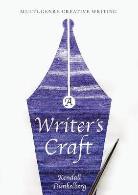 Kendall Dunkelberg - A Writer´s Craft: Multi-Genre Creative Writing - 9781137610942 - V9781137610942