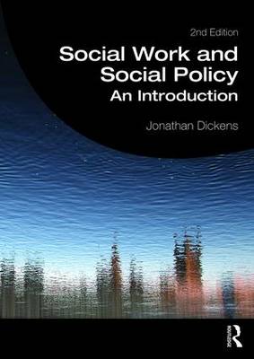 Jonathan Dickens - Social Work and Social Policy: An Introduction - 9781138017573 - V9781138017573