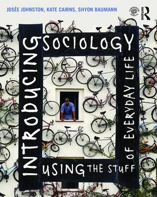 Josee Johnston - Introducing Sociology Using the Stuff of Everyday Life - 9781138023383 - V9781138023383