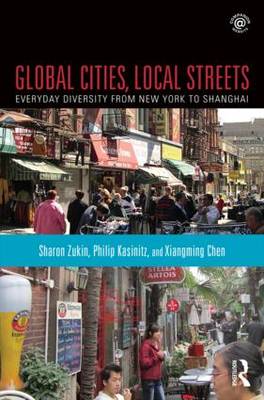 Sharon Zukin - Global Cities, Local Streets: Everyday Diversity from New York to Shanghai - 9781138023932 - V9781138023932