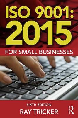 Ray Tricker - ISO 9001:2015 for Small Businesses - 9781138025837 - V9781138025837