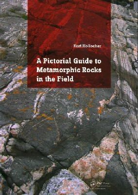 Kurt Hollocher - A Pictorial Guide to Metamorphic Rocks in the Field - 9781138026308 - V9781138026308