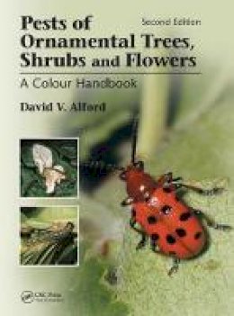 David V. Alford - Pests of Ornamental Trees, Shrubs and Flowers: A Colour Handbook, Second Edition - 9781138034068 - V9781138034068