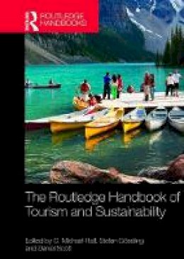 C. Michael Hall (Ed.) - The Routledge Handbook of Tourism and Sustainability - 9781138071476 - V9781138071476