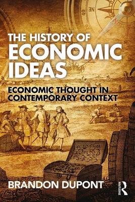 Brandon Dupont - The History of Economic Ideas: Economic Thought in Contemporary Context - 9781138101333 - V9781138101333