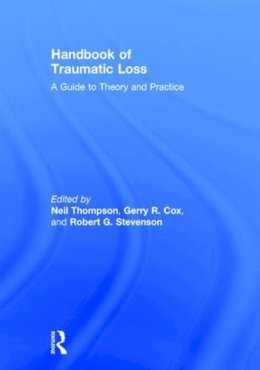 . Ed(S): Cox, Gerry R.; Stevenson, Robert G. - Handbook of Traumatic Loss: A Guide to Theory and Practice - 9781138182325 - V9781138182325