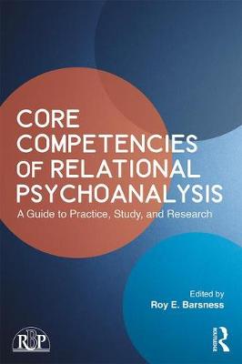 Roy E. Barsness - Core Competencies of Relational Psychoanalysis: A Guide to Practice, Study and Research - 9781138218390 - V9781138218390