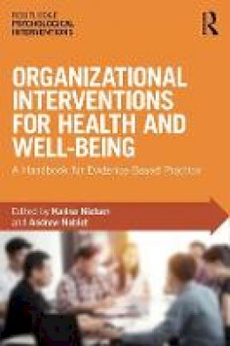 Karina Nielsen - Organizational Interventions for Health and Well-being: A Handbook for Evidence-Based Practice - 9781138221420 - V9781138221420