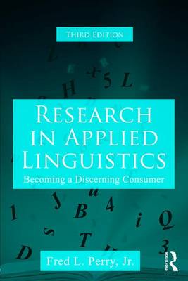 Jr. Fred L. Perry - Research in Applied Linguistics: Becoming a Discerning Consumer - 9781138227767 - V9781138227767