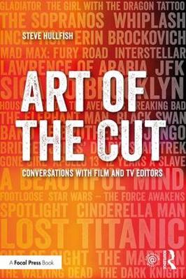Steve Hullfish - Art of the Cut: Conversations with Film and TV Editors - 9781138238664 - V9781138238664