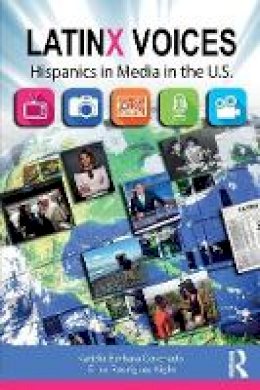 Katie Coronado - LatinX Voices: Hispanics in Media in the U.S - 9781138240308 - V9781138240308