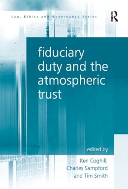 Charles Sampford - Fiduciary Duty and the Atmospheric Trust (Law, Ethics and Governance) - 9781138245532 - V9781138245532