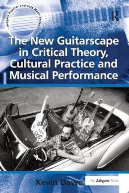 Kevin Dawe - The New Guitarscape In Critical The - 9781138253261 - V9781138253261