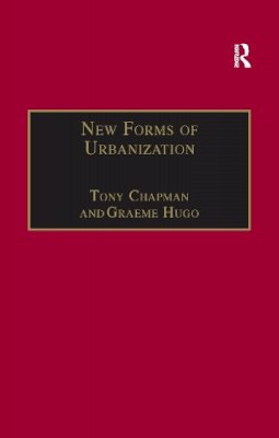 Graeme Hugo - New Forms of Urbanization: Beyond the Urban-Rural Dichotomy - 9781138254831 - V9781138254831